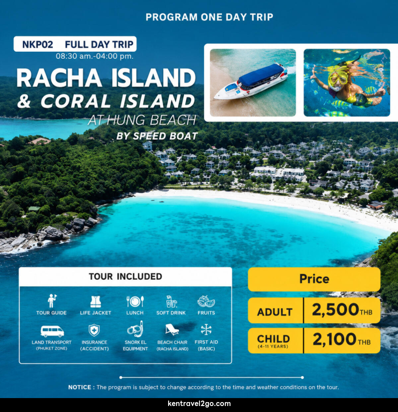 แพ็คเกจทัวร์ภูเก็ต FULL DAY TRIP RACHA ISLAND & CORAL ISLAND KAHUNG BEACH BY SPEED BOAT - บริษัท เคน ทราเวลทูโก จำกัด
